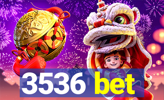 3536 bet